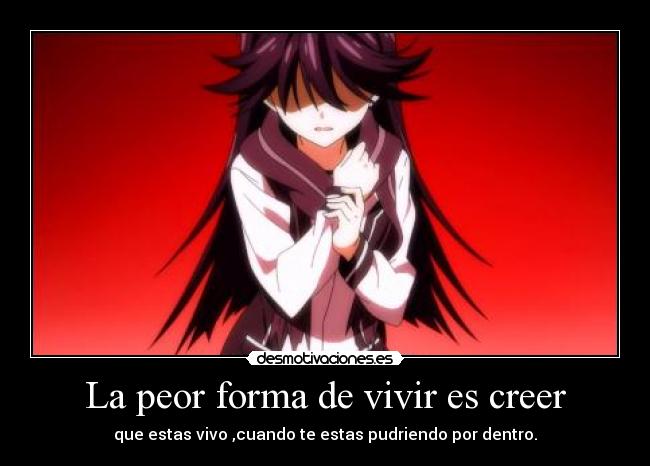 La peor forma de vivir es creer -