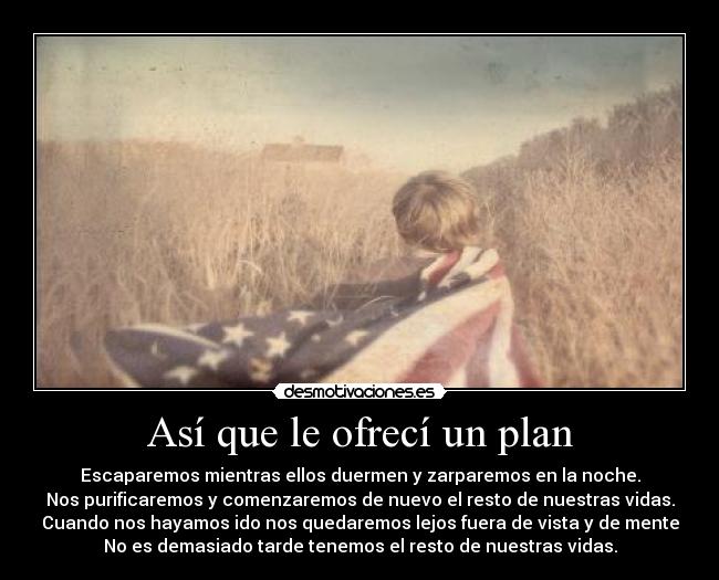 Así que le ofrecí un plan -