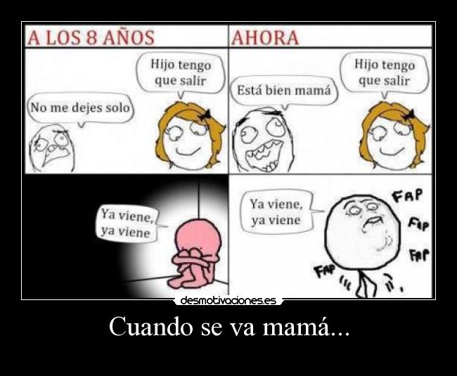 Cuando se va mamá... -