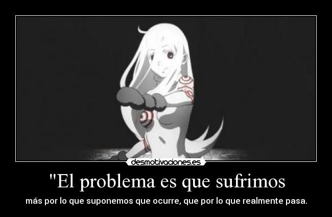 carteles nyanperona tumblr monochrome shiro deadman wonderland anime sufrimos ocurre realmente pasa problema desmotivaciones