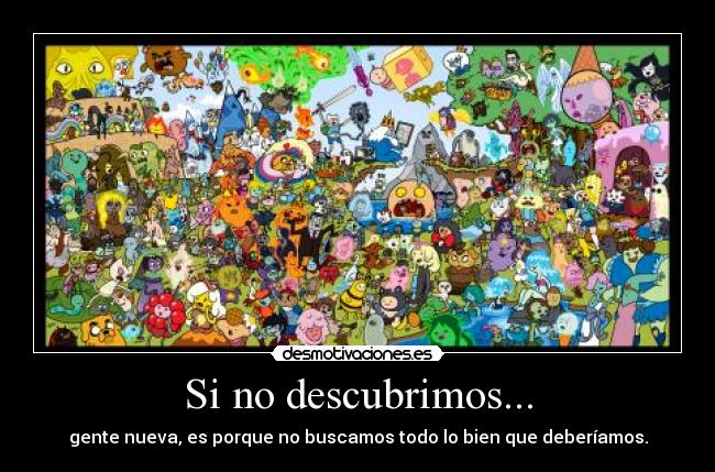 Si no descubrimos... - 