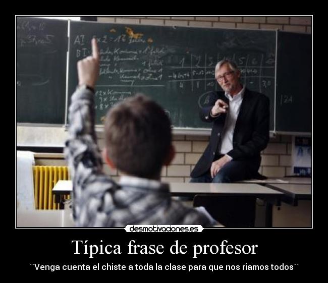 Típica frase de profesor - 
