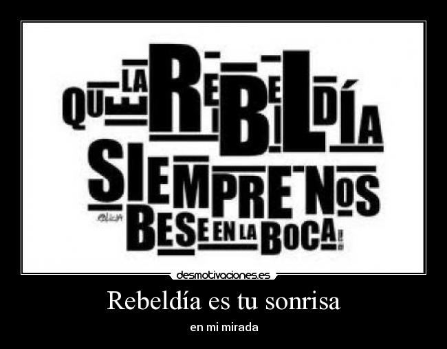 Rebeldía es tu sonrisa - 