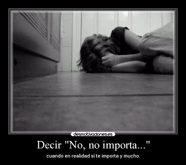 Decir No, no importa... -