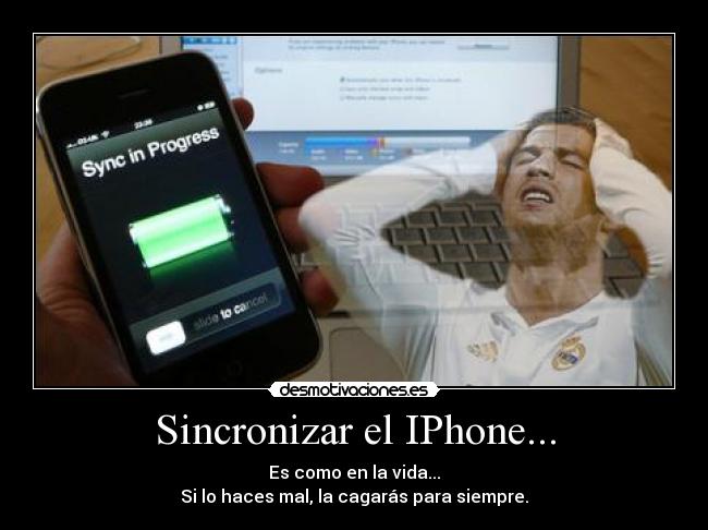 carteles iphone apple vida cristiano rolando desesperacion sincronizar contactos programas musica videos desmotivaciones