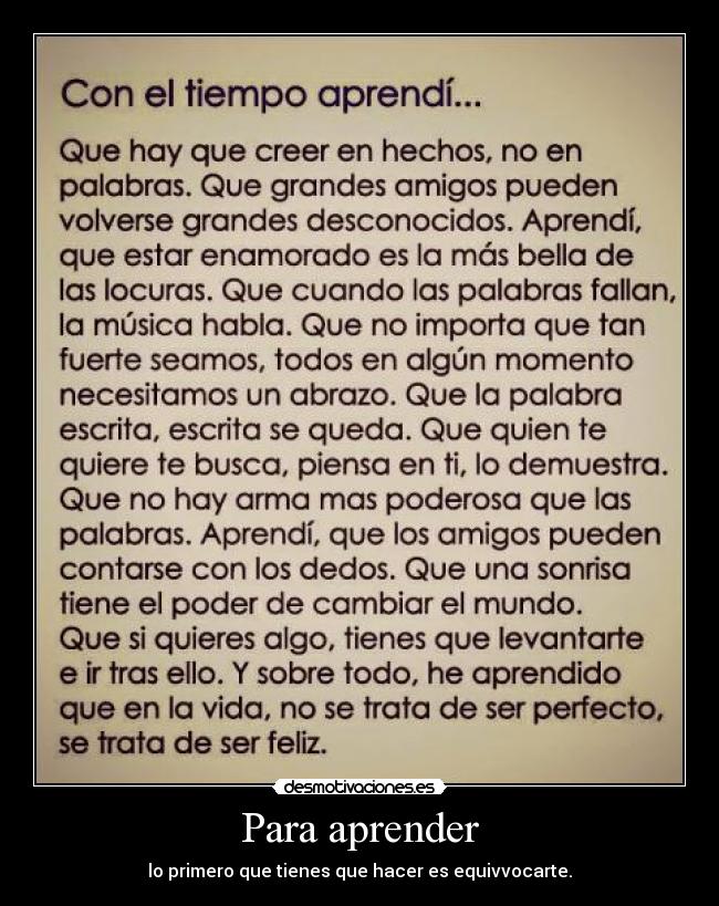 Para aprender - lo primero que tienes que hacer es equivvocarte.