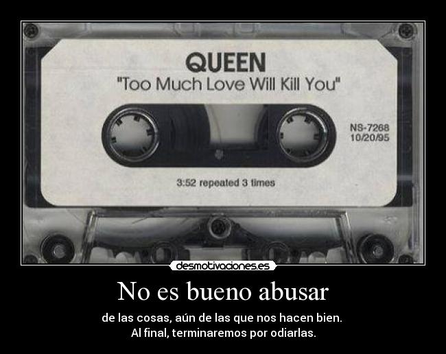 No es bueno abusar -