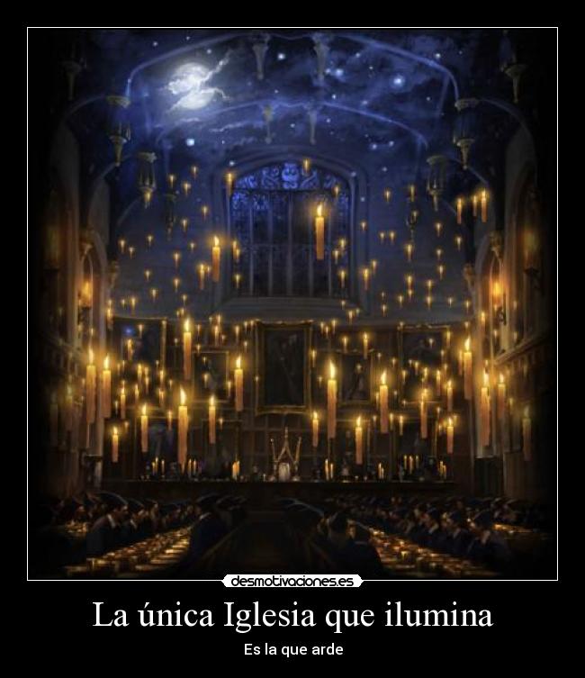 La única Iglesia que ilumina - Es la que arde