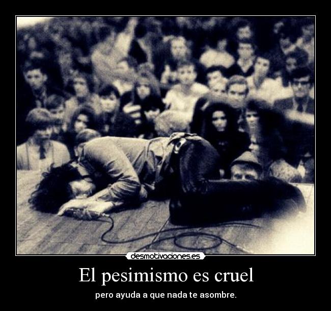 El pesimismo es cruel - 