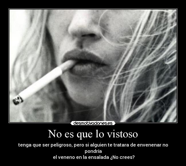 No es que lo vistoso -