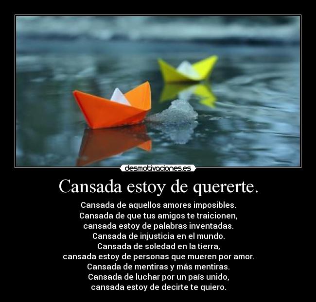 Cansada estoy de quererte. - 