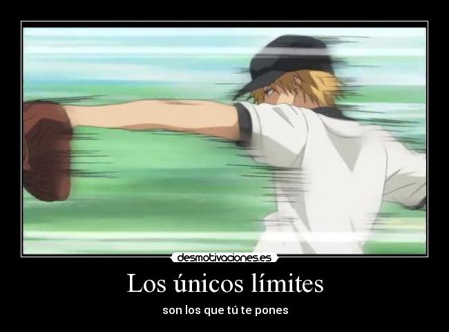 Los únicos límites - son los que tú te pones