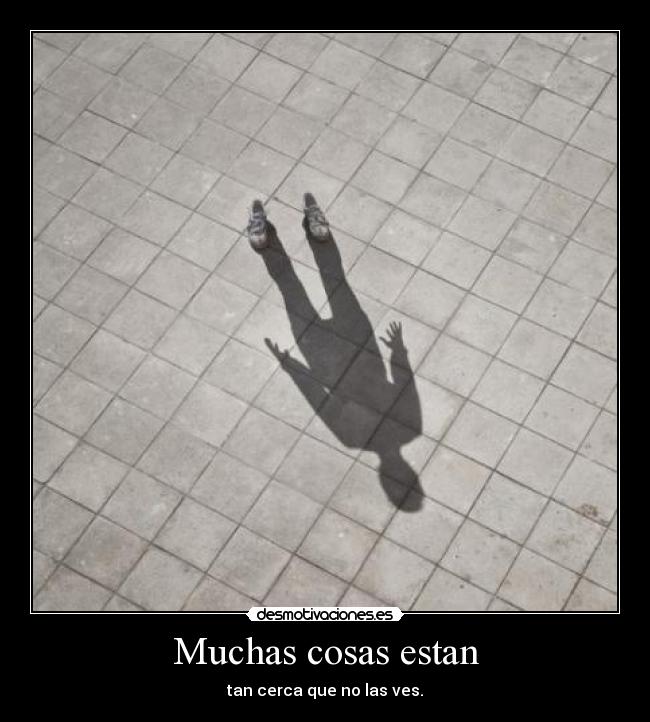 Muchas cosas estan -