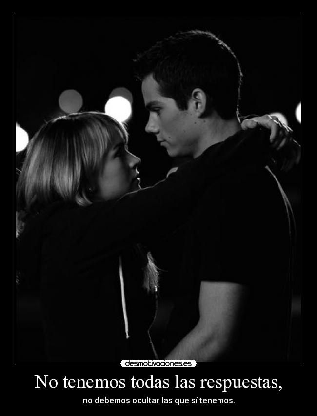 No tenemos todas las respuestas, - no debemos ocultar las que sí tenemos.