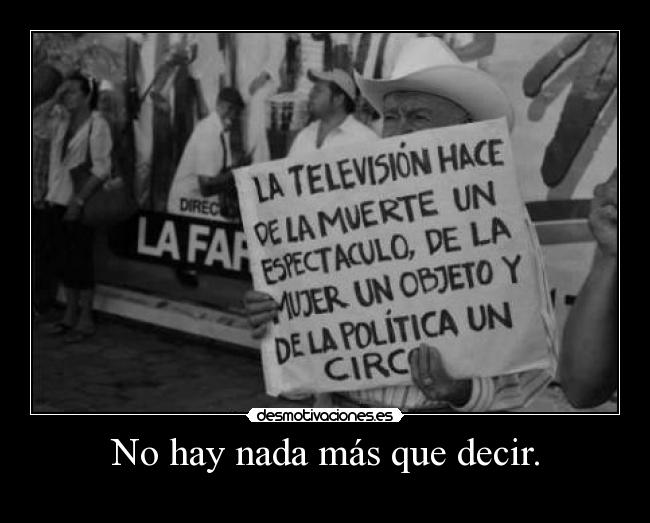 No hay nada más que decir. -