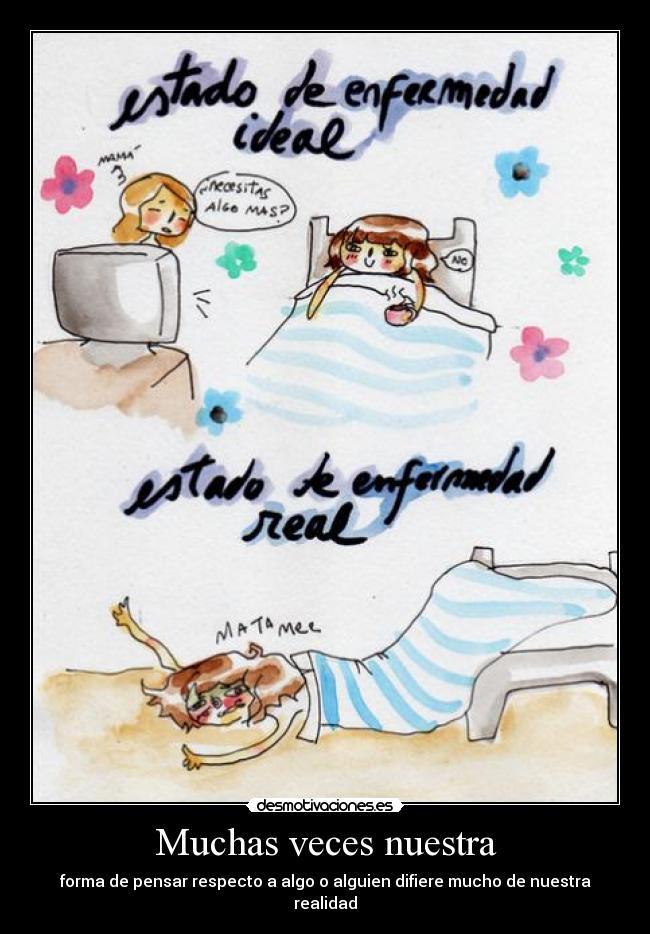 Muchas veces nuestra - forma de pensar respecto a algo o alguien difiere mucho de nuestra realidad
