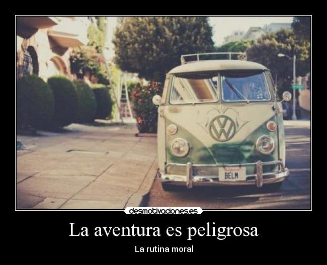 La aventura es peligrosa -