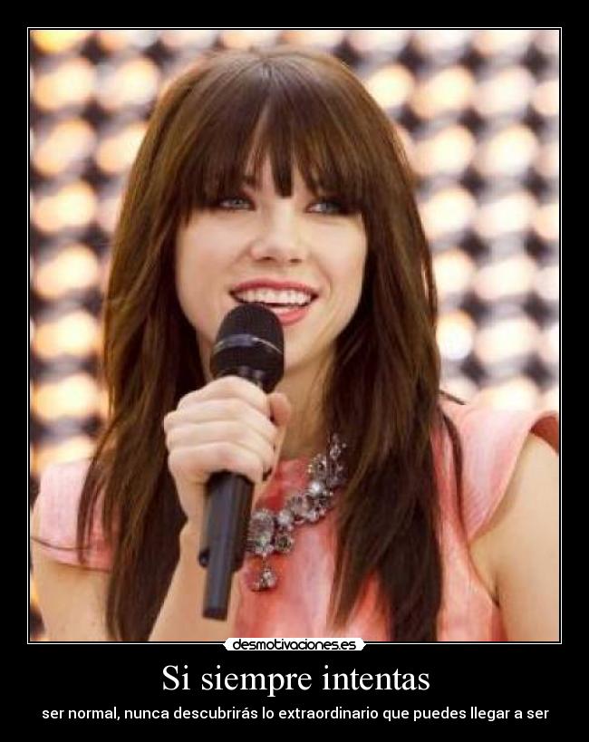 Si siempre intentas - ser normal, nunca descubrirás lo extraordinario que puedes llegar a ser