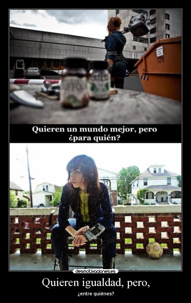 Quieren igualdad, pero, - ¿entre quiénes?