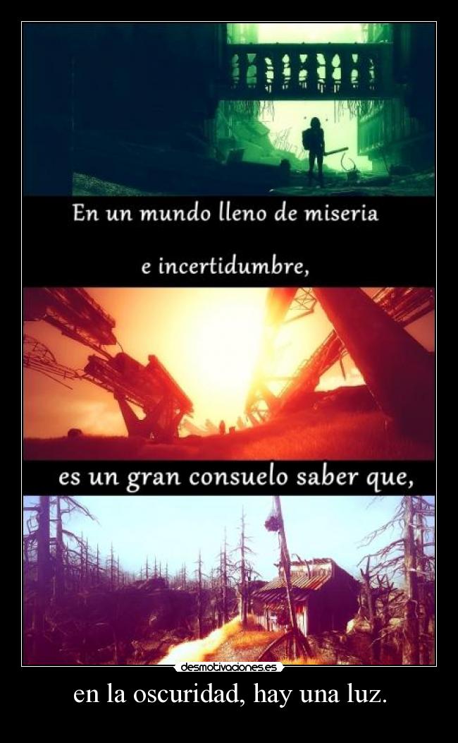 en la oscuridad, hay una luz. -