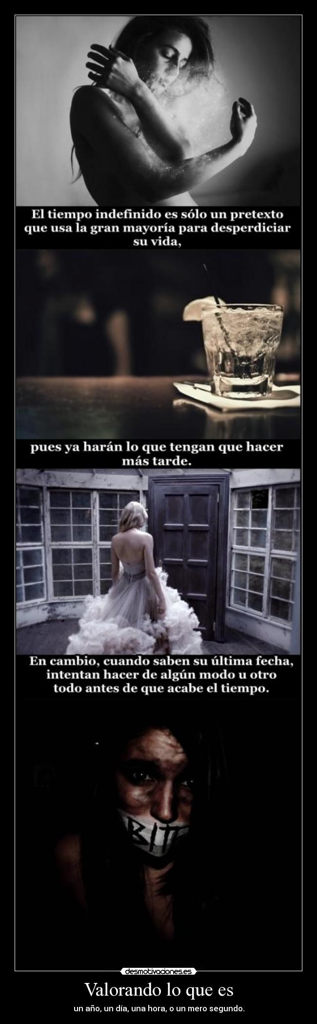 Valorando lo que es - un año, un día, una hora, o un mero segundo.