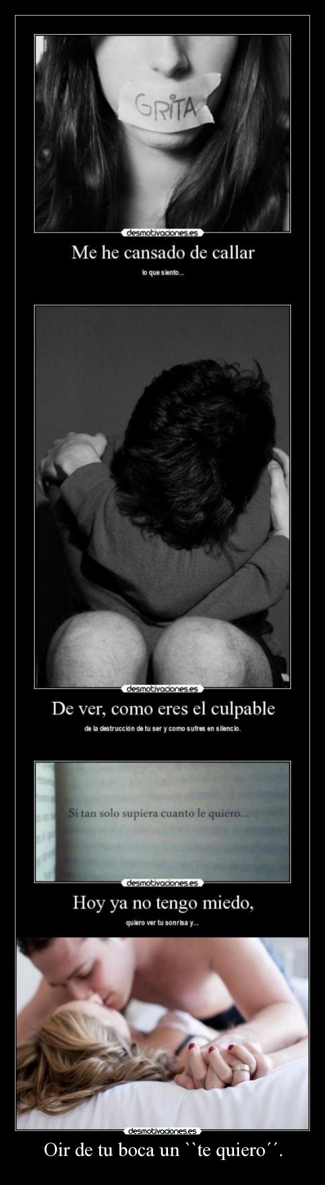 Oir de tu boca un ``te quiero´´. -