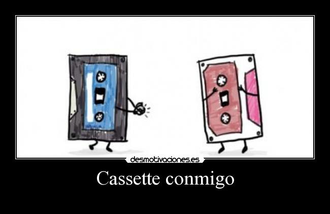 Cassette conmigo -