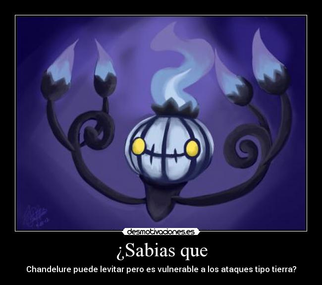 ¿Sabias que - Chandelure puede levitar pero es vulnerable a los ataques tipo tierra?