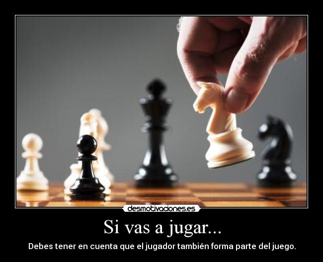 Si vas a jugar... -