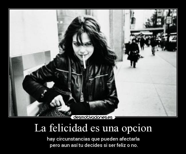 La felicidad es una opcion -