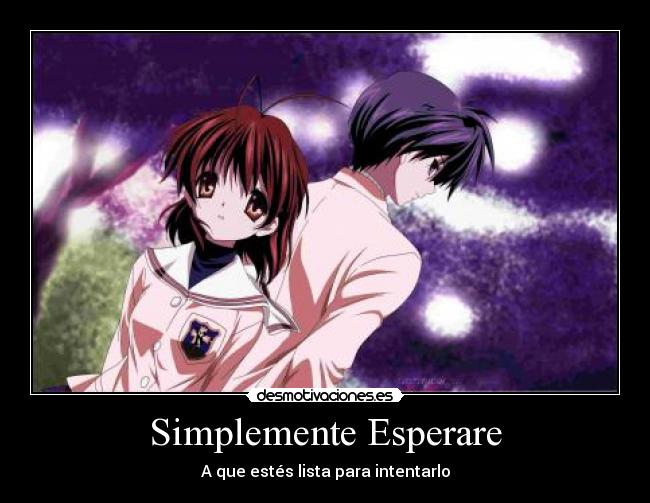 Simplemente Esperare - A que estés lista para intentarlo