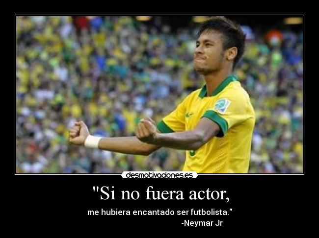 Si no fuera actor, - 