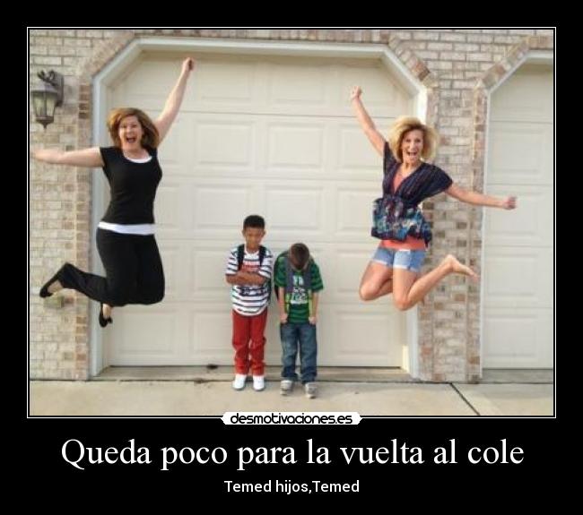 Queda poco para la vuelta al cole - Temed hijos,Temed