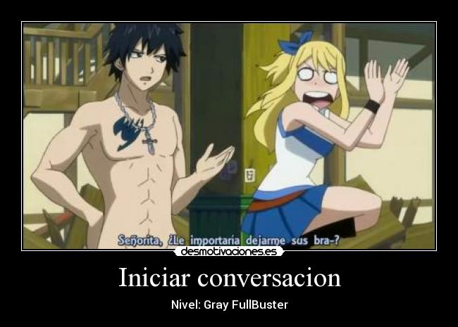 Iniciar conversacion - Nivel: Gray FullBuster