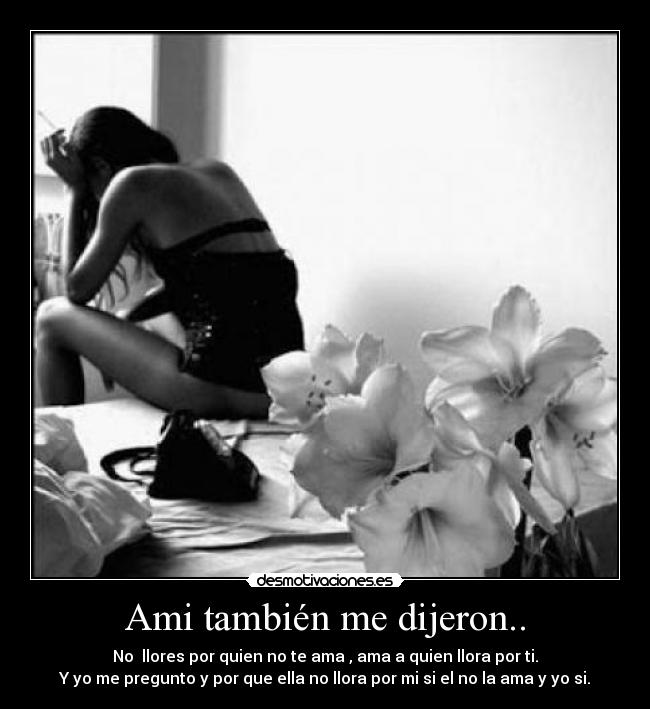 Ami también me dijeron.. - 