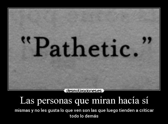 Las personas que miran hacía sí - 