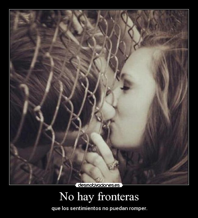 carteles sentimientos destroza fronteras hay distancia ladysonrisa desmotivaciones