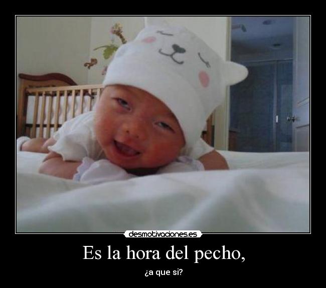 Es la hora del pecho, - 