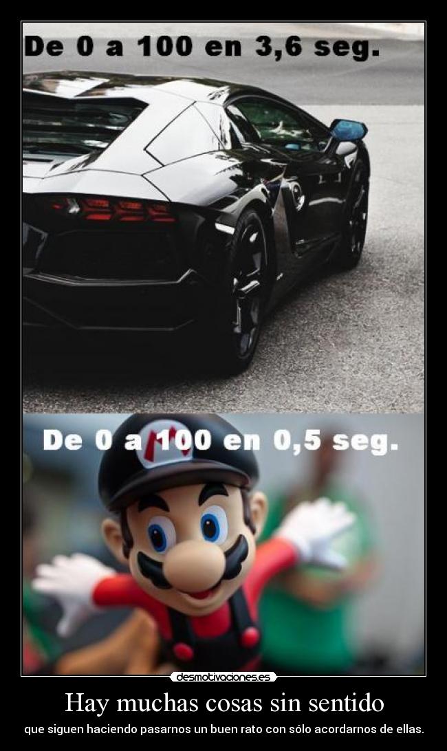 Hay muchas cosas sin sentido - que siguen haciendo pasarnos un buen rato con sólo acordarnos de ellas.