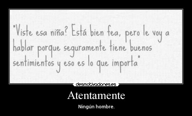 Atentamente - Ningún hombre.