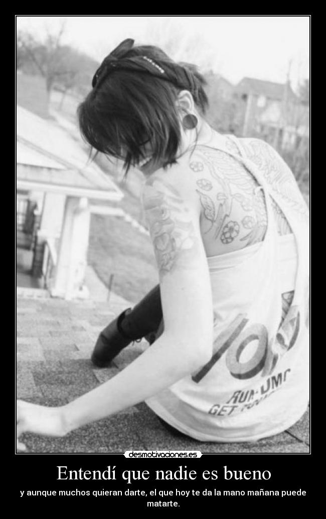 Entendí que nadie es bueno - 