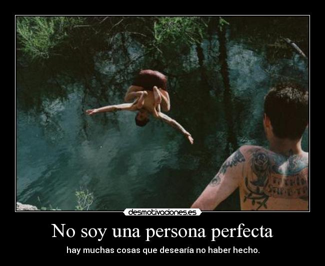 No soy una persona perfecta -