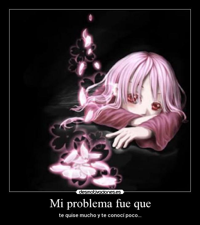 Mi problema fue que - 
