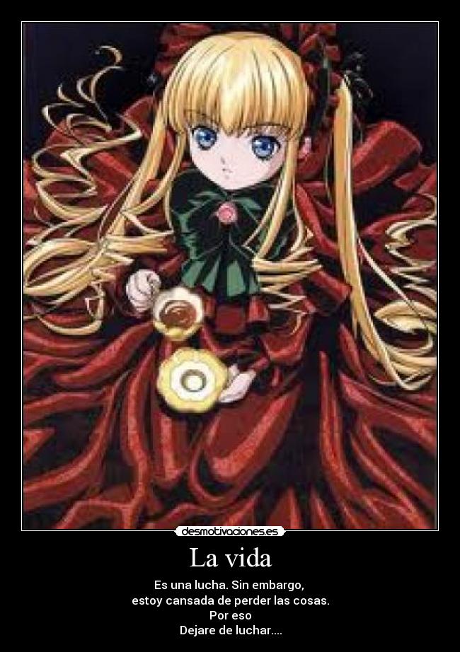carteles vida biruart rozenmaiden shinku rozen maiden vida luchar lucha cansada perder cosas desmotivaciones