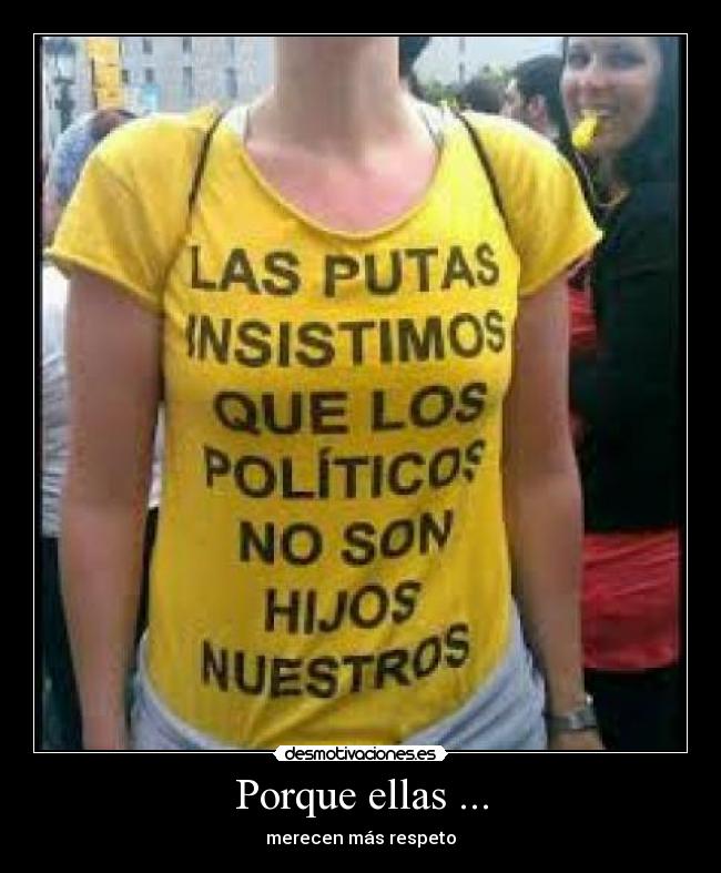 Porque ellas ... - merecen más respeto