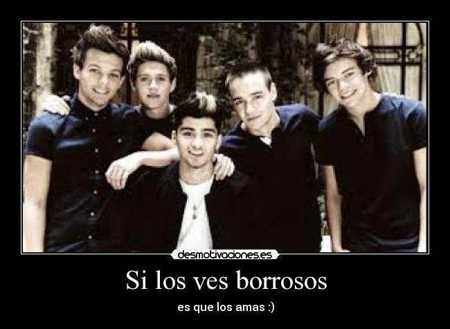 Si los ves borrosos - es que los amas :)