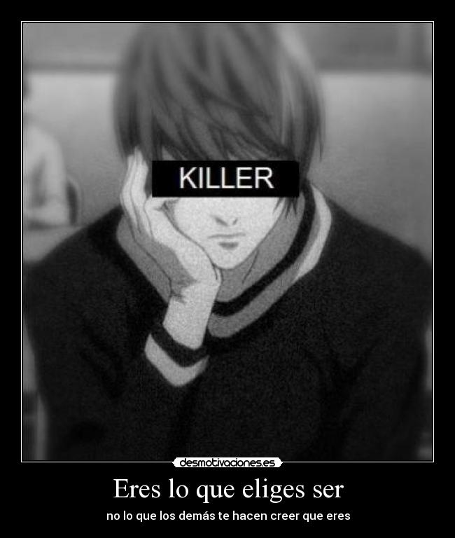 Eres lo que eliges ser - no lo que los demás te hacen creer que eres