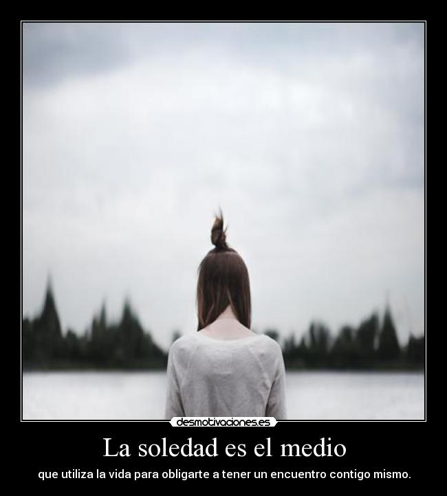 La soledad es el medio - 