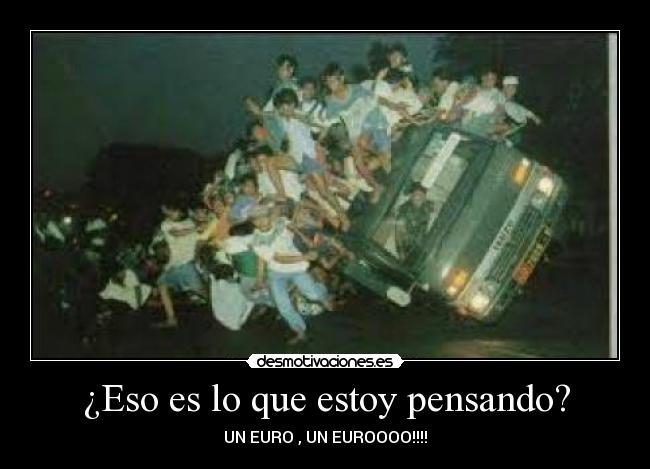 ¿Eso es lo que estoy pensando? -