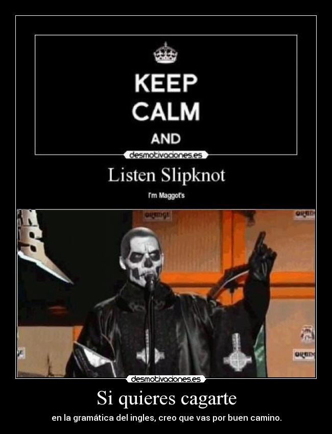 Si quieres cagarte -